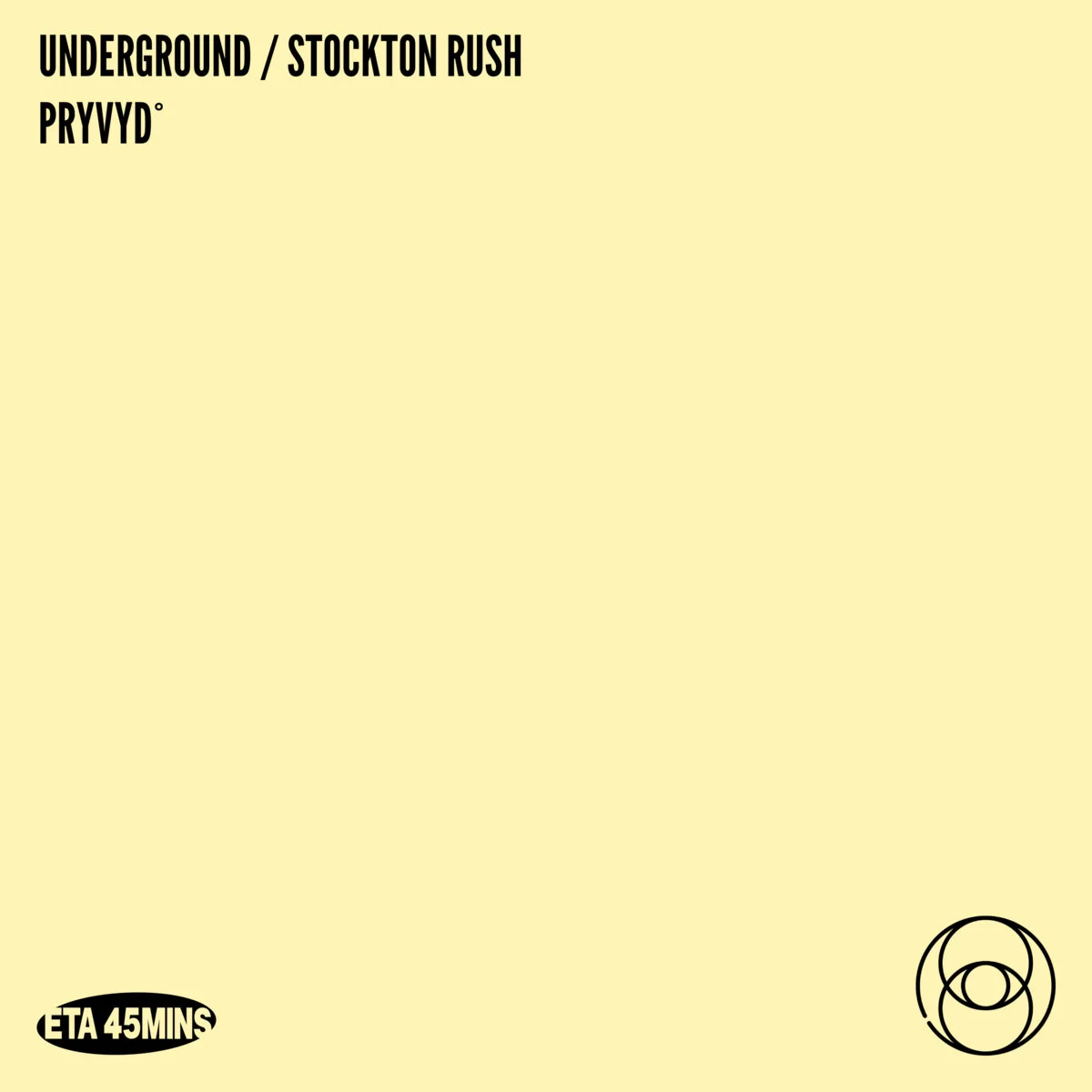 UNDERGROUND/STOCKTON RUSH. Debut release from Lost and Found's PRYVYD. [ETA006]