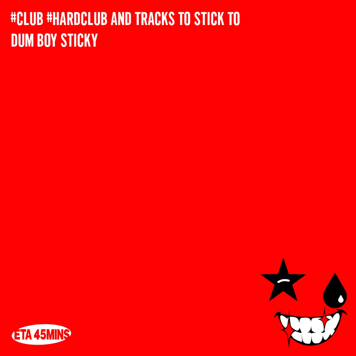 #Club #HardClub and Tracks to Stick to by DUM BOY STICKY. [ETA004]